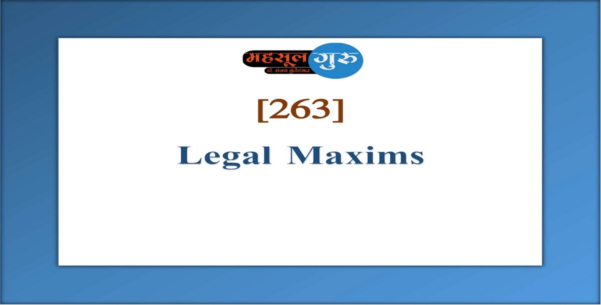 263. Legal Maxims